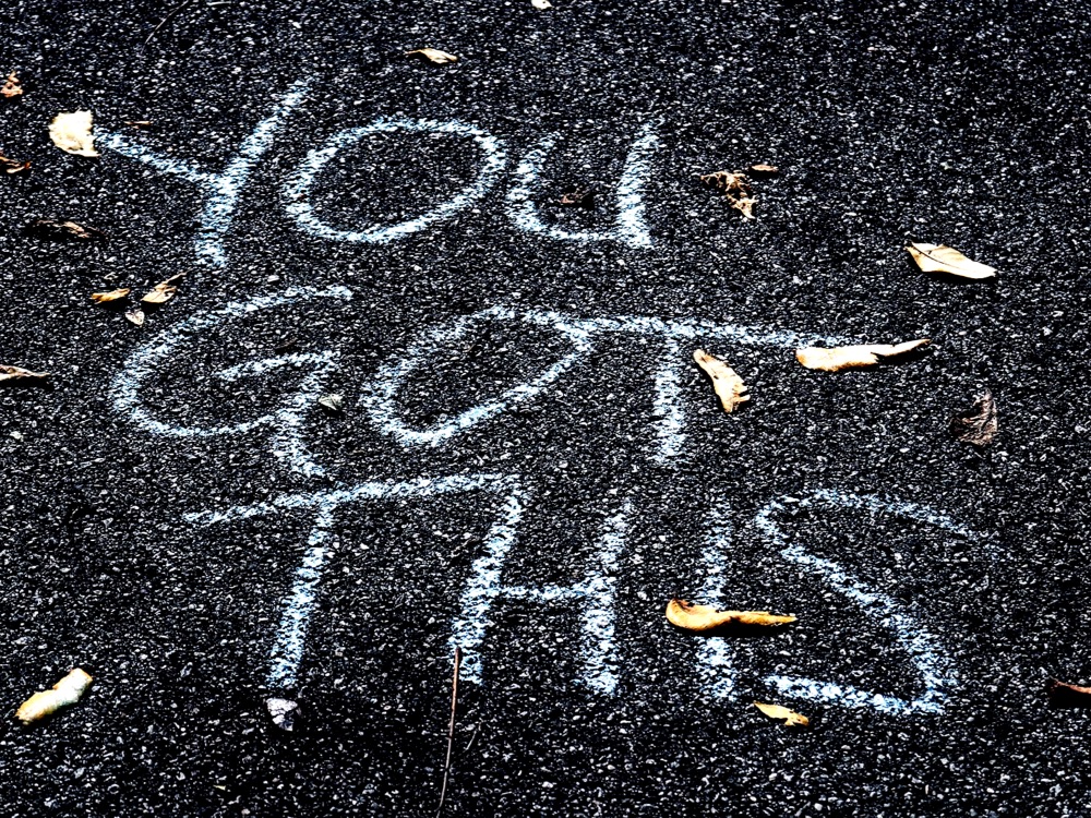 You got this written in chalk on pavement